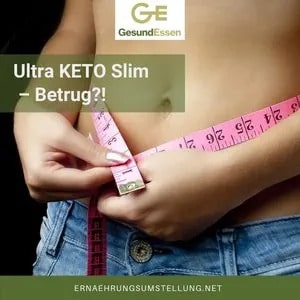 Ultra KETO Slim – Betrug?!