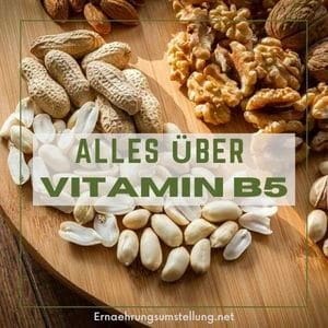 Alles über Vitamin B5